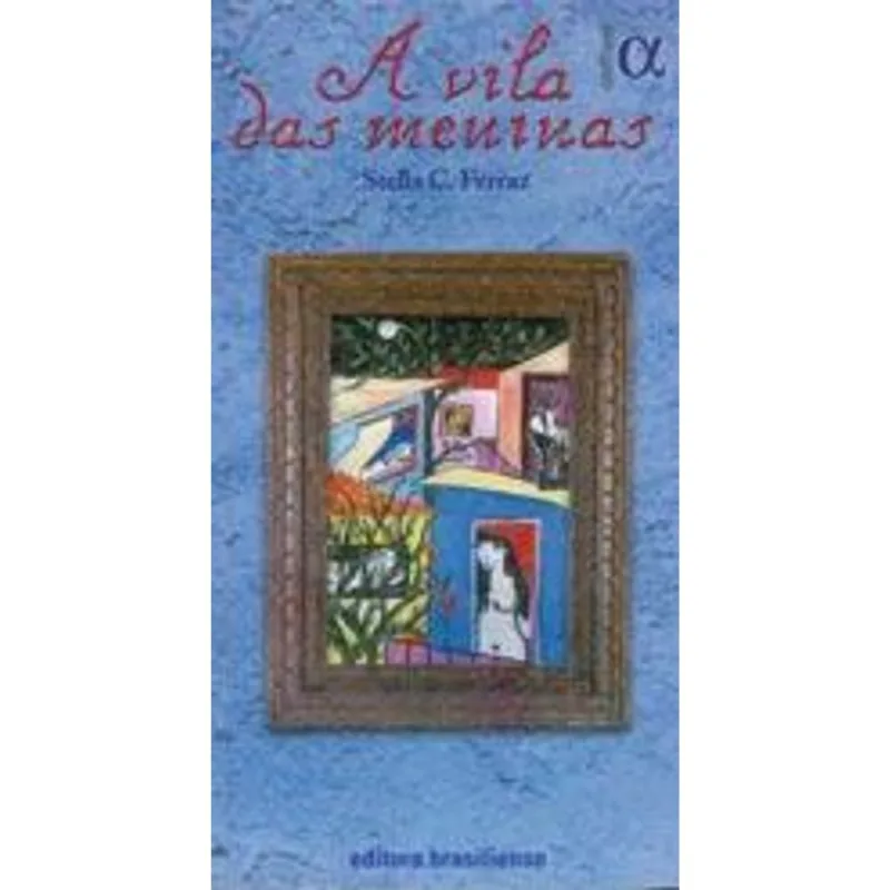 Vila das Meninas, a A Vila das Meninas