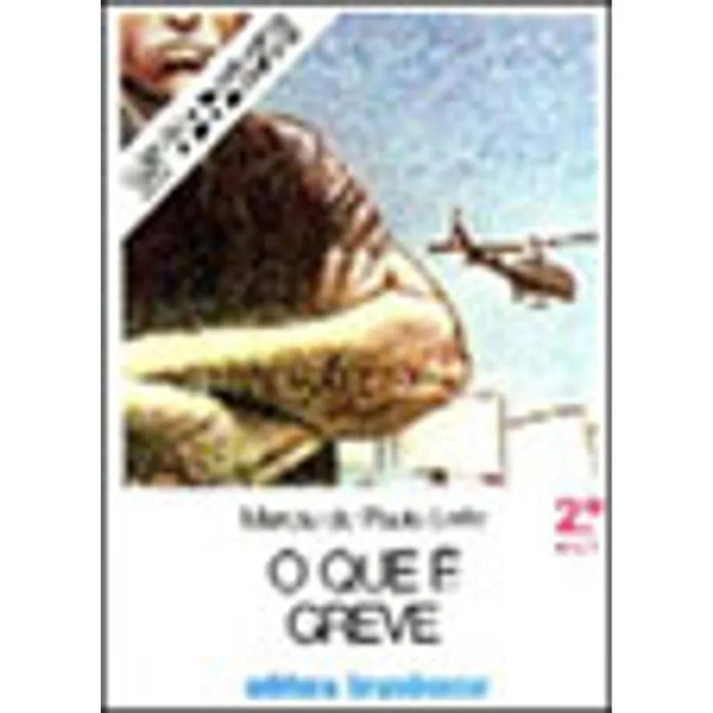 O QUE E GREVE - COLEÇAO PRIMEIROS PASSOS 202