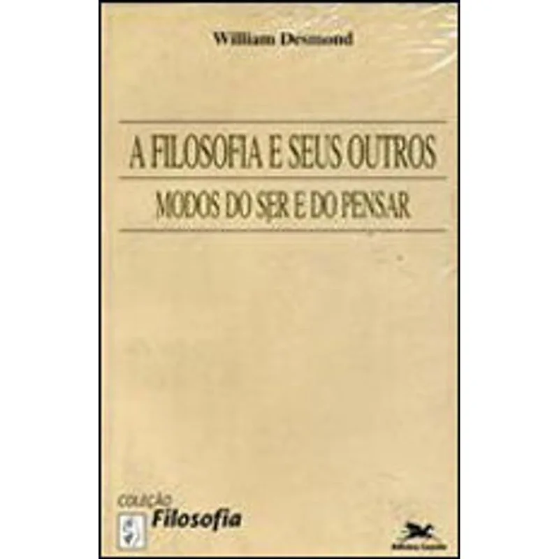 A FILOSOFIA E SEUS OUTROS MODOS DO SER E DO PENSAR