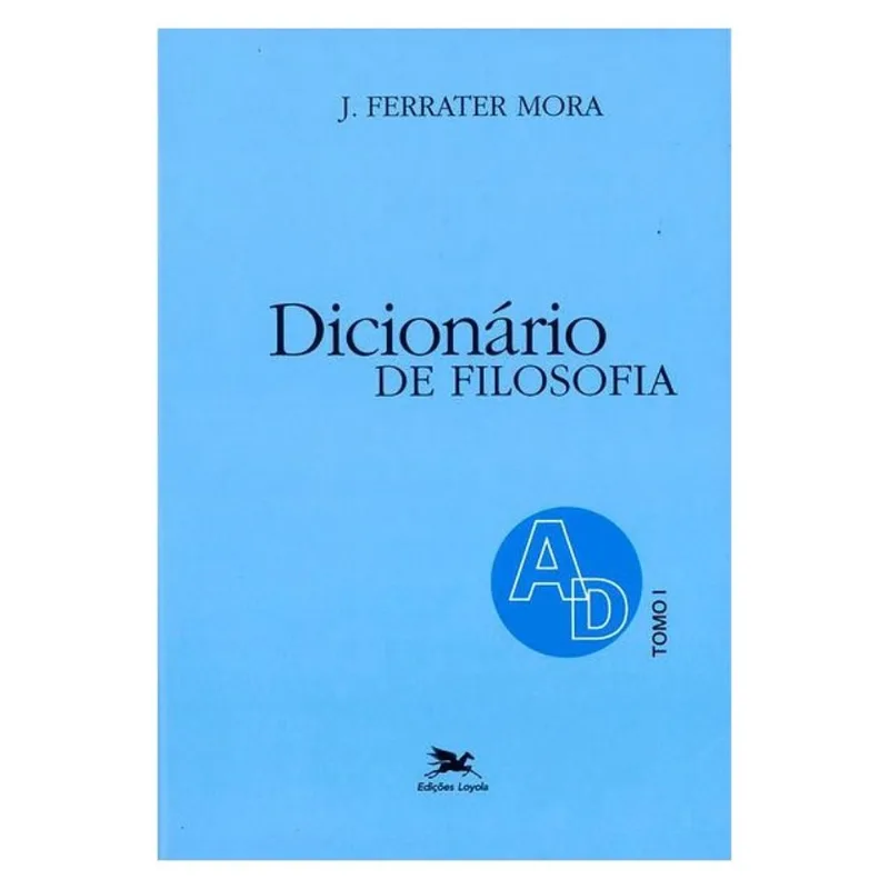 DICIONÁRIO DE FILOSOFIA - TOMO 1: A-D