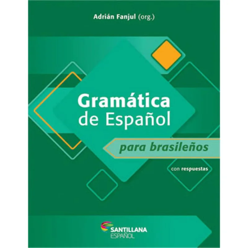 GRAMÁTICA Y PRÁCTICA DE ESPAÑOL PARA BRASILEÑOS