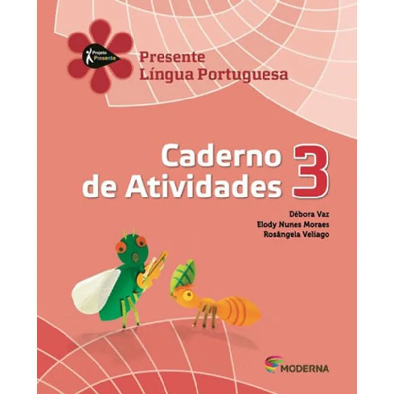 PROJETO PRESENTE LINGUA PORTUGUESA - CADERNO DE ATIVIDADES - ENSINO FUNDAMENTAL I - 3º ANO
