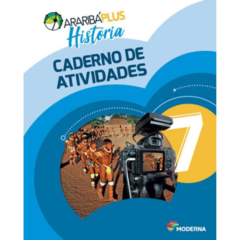 ARARIBÁ PLUS - HISTÓRIA 7 - CADERNO DE ATIVIDADES