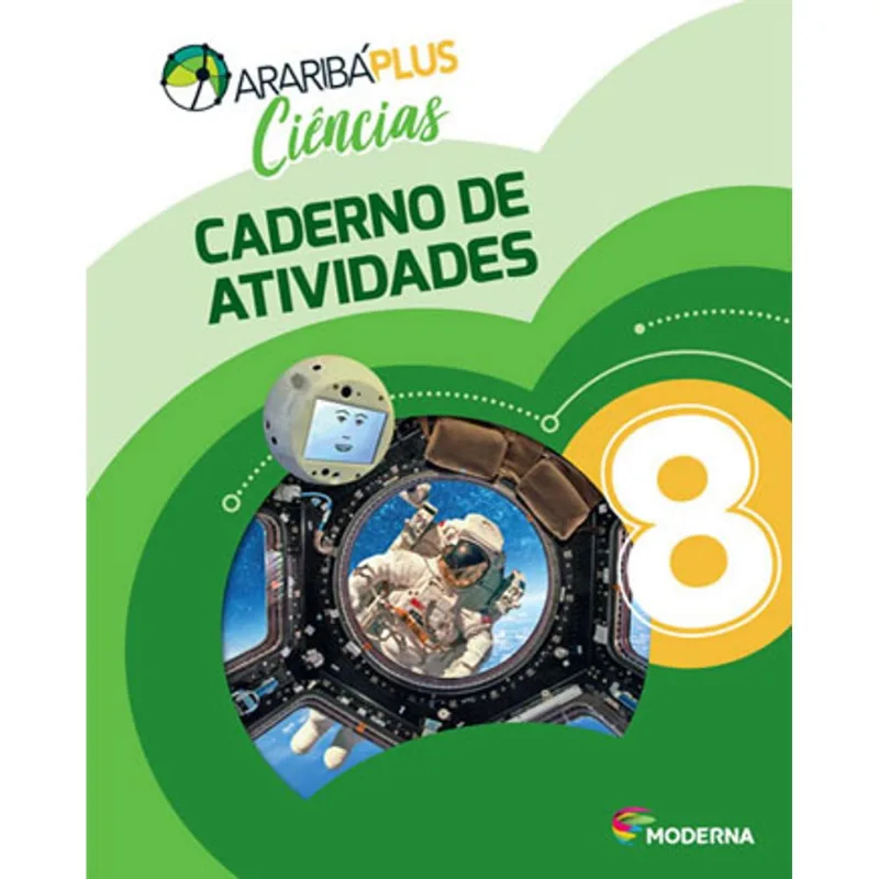 ARARIBÁ PLUS - CIÊNCIAS 8 - CADERNO DE ATIVIDADES