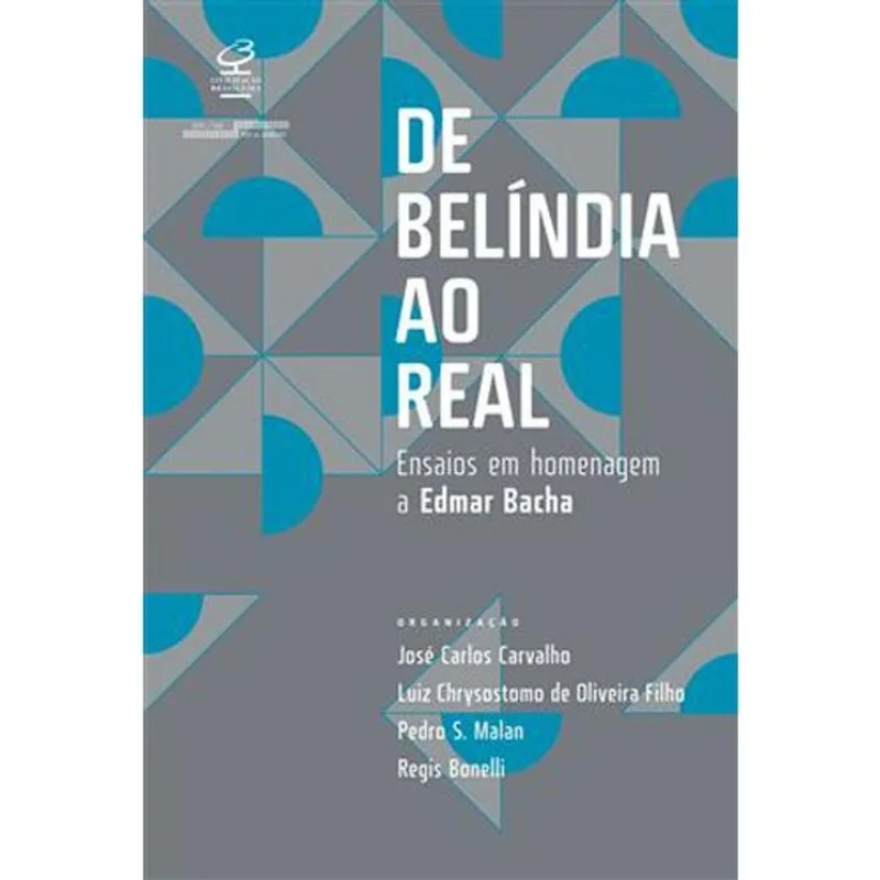Livro De Belíndia Ao Real: Ensaios Em Homenagem A Edmar Bacha Civ Ilizaçao Brasileira (MP)
