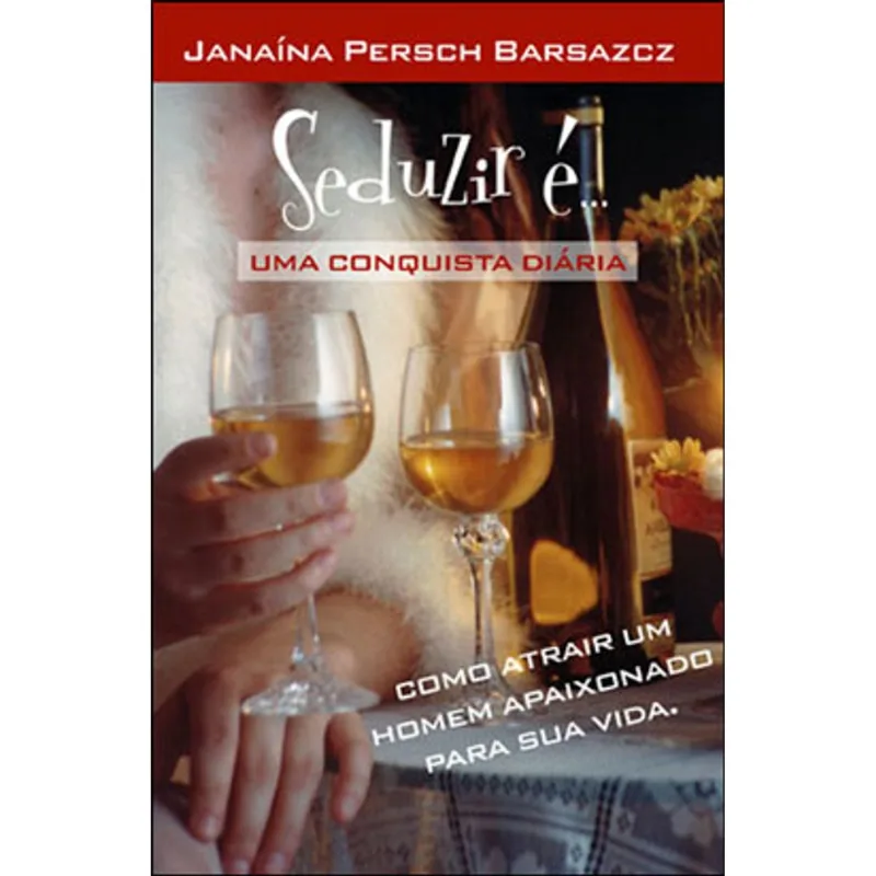 SEDUZIR É.... UMA CONQUISTA DIÁRIA