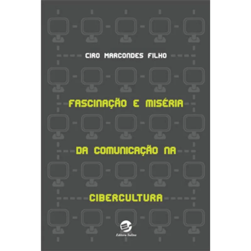 FASCINAÇÃO E MISÉRIA DA COMUNICAÇÃO NA CIBERCULTURA
