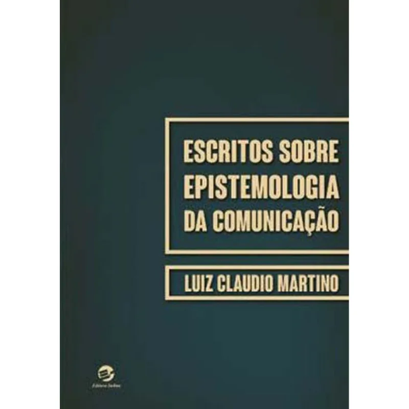 ESCRITOS SOBRE EPISTEMOLOGIA DA COMUNICAÇÃO