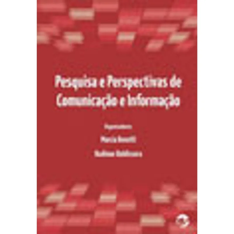 PESQUISA E PERSPECTIVAS DE COMUNICAÇÃO E INFORMAÇÃO