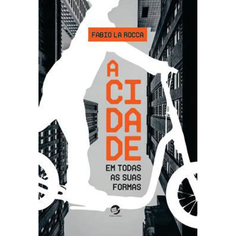 A CIDADE EM TODAS AS SUAS FORMAS