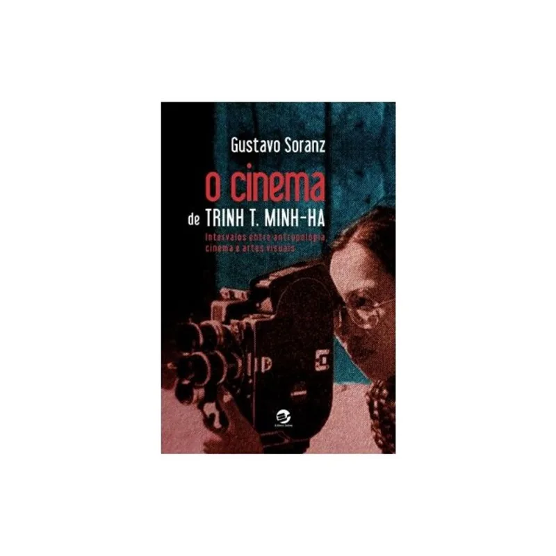O CINEMA DE TRINH T. MINH-HA