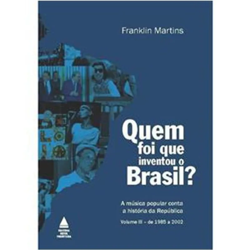 Livro Quem Foi Que Inventou O Brasil ? Vol. 3 Nova Fronteira (MP)