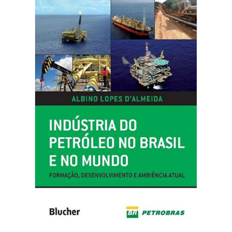 INDÚSTRIA DO PETRÓLEO NO BRASIL E NO MUNDO