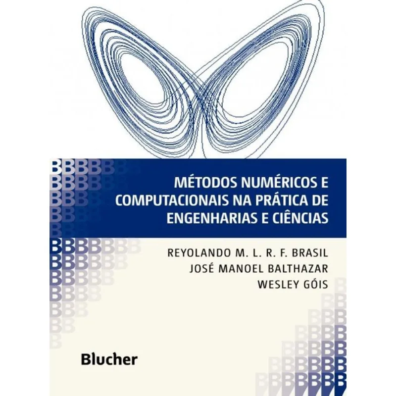 MÉTODOS NUMÉRICOS E COMPUTACIONAIS NA PRÁTICA DE ENGENHARIAS E CIÊNCIAS