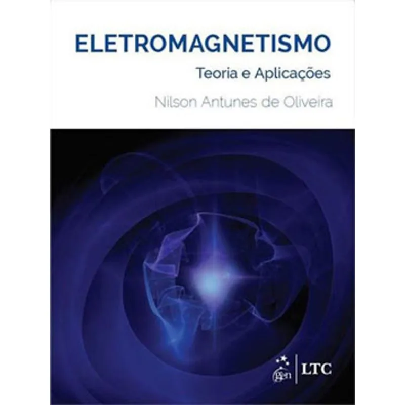 ELETROMAGNETISMO - TEORIA E APLICAÇÕES