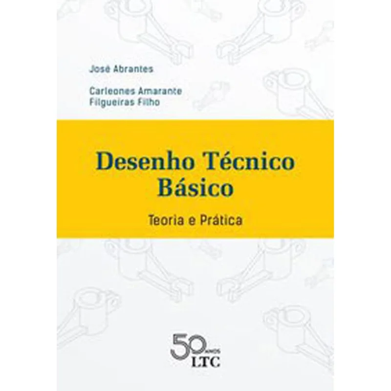 DESENHO TÉCNICO BÁSICO - TEORIA E PRÁTICA