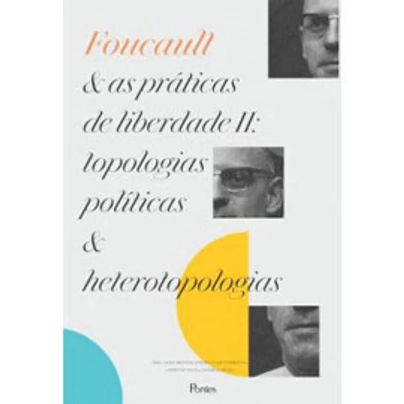 FOUCAULT & AS PRÁTICAS DE LIBERDADE - VOL. 2