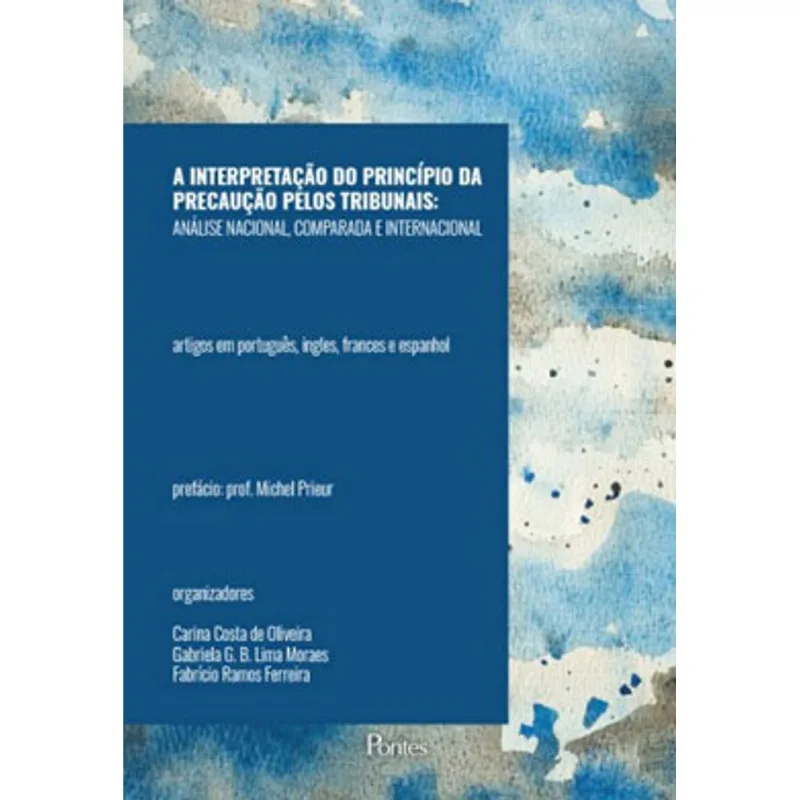 A INTERPRETAÇÃO DO PRINCÍPIO DA PRECAUÇÃO PELOS TRIBUNAIS