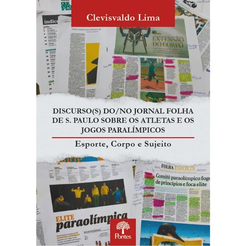 DISCURSO(S) DO/NO JORNAL FOLHA DE S. PAULO SOBRE OS ATLETAS E OS JOGOS PARALIMPICOS