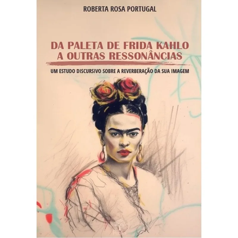 DA PALETA DE FRIDA KAHLO A OUTRAS RESSONÂNCIAS