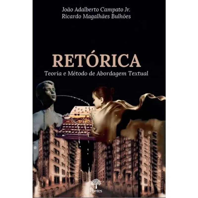 RETÓRICA - TEORIA E MÉTODO DE ABORDAGEM TEXTUAL