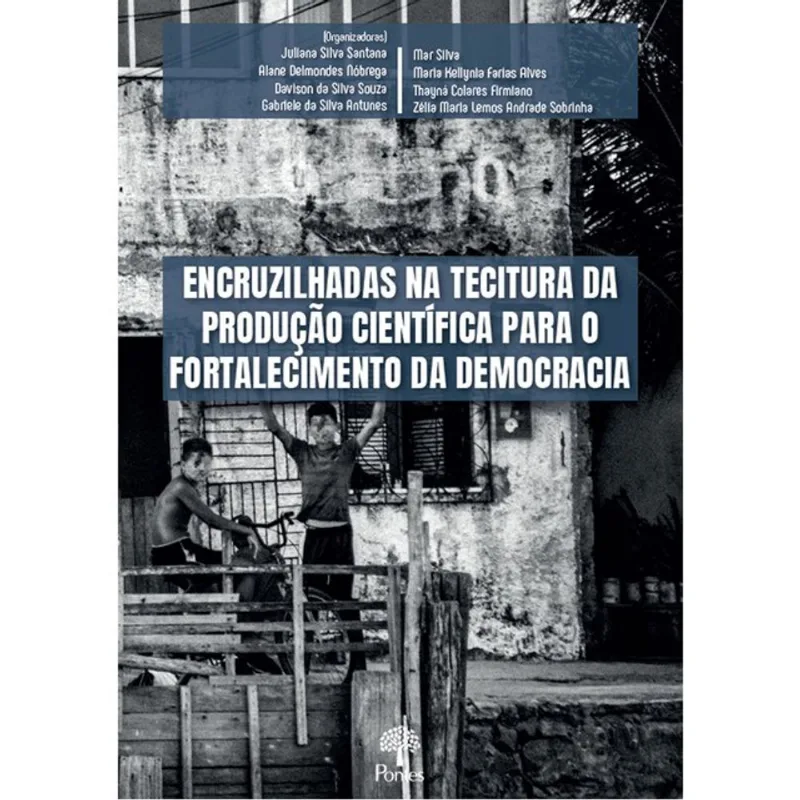 ENCRUZILHADAS NA TECITURA DA PRODUÇÃO CIENTÍFICA PARA O FORTALECIMENTO DA DEMOCRACIA