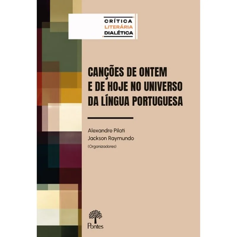 CANÇÕES DE ONTEM E DE HOJE NO UNIVERSO DA LÍNGUA PORTUGUESA