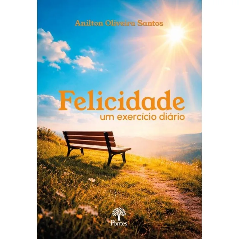 FELICIDADE - UM EXERCÍCIO DIÁRIO