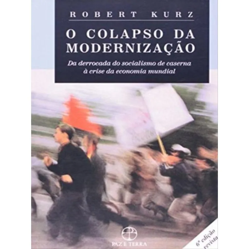 O COLAPSO DA MODERNIZAÇÃO