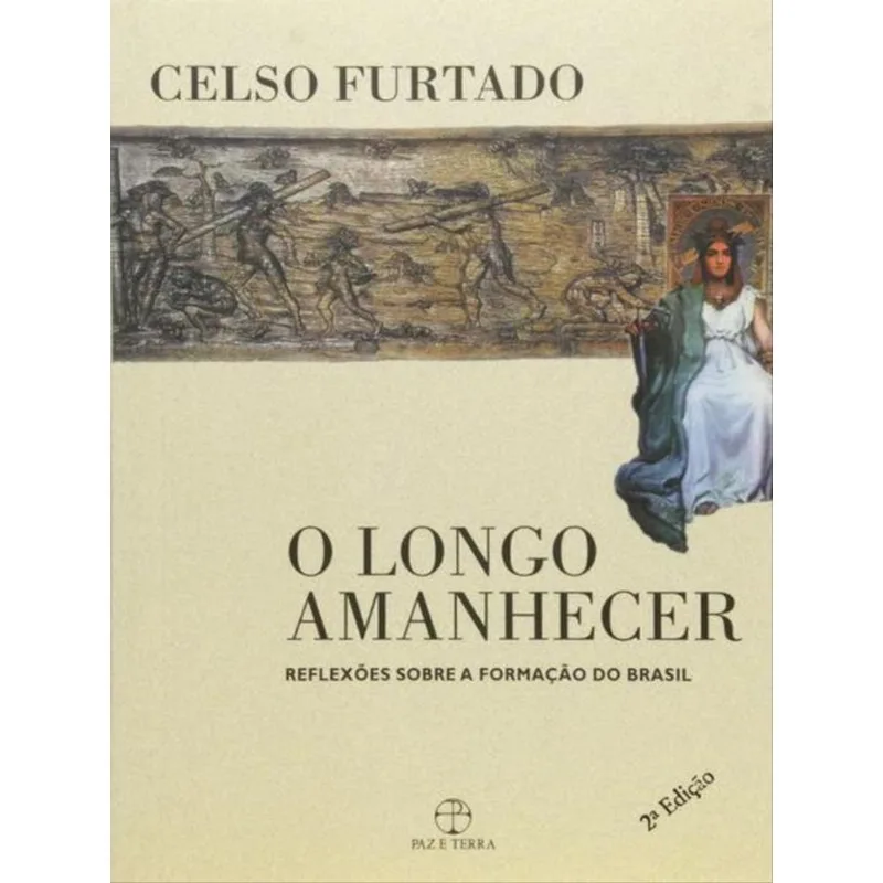 O LONGO AMANHECER: REFLEXÕES SOBRE A FORMAÇÃO DO BRASIL