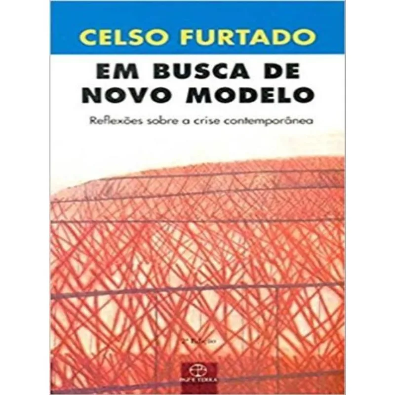 EM BUSCA DE NOVO MODELO: REFLEXÕES SOBRE A CRISE CONTEMPORÂNEA