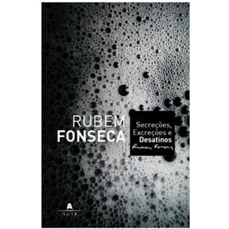 Secreções, Excreções e Desatinos