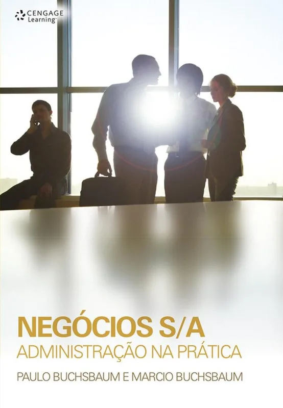 Negócios S/A - Administração Na Prática - LC - Livros