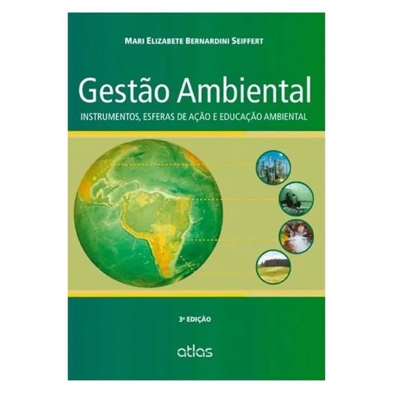 GESTÃO AMBIENTAL: INSTRUMENTOS, ESFERAS DE AÇÃO E EDUCAÇÃO AMBIENTAL