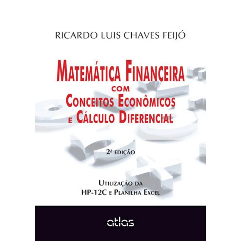 MATEMÁTICA FINANCEIRA COM CONCEITOS ECONÔMICOS E CÁLCULO DIFERENCIAL