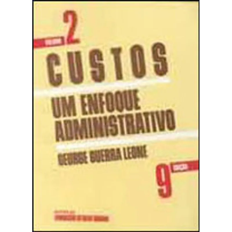CUSTOS - UM ENFOQUE ADMINISTRATIVO - VOL.2