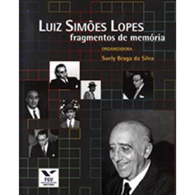 LUIZ SIMÕES LOPES - FRAGMENTOS DE MEMÓRIA