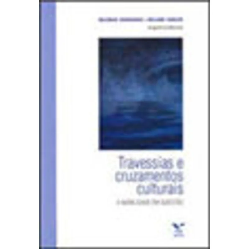 TRAVESSIAS E CRUZAMENTOS CULTURAIS - A MOBILIDADE EM QUESTAO