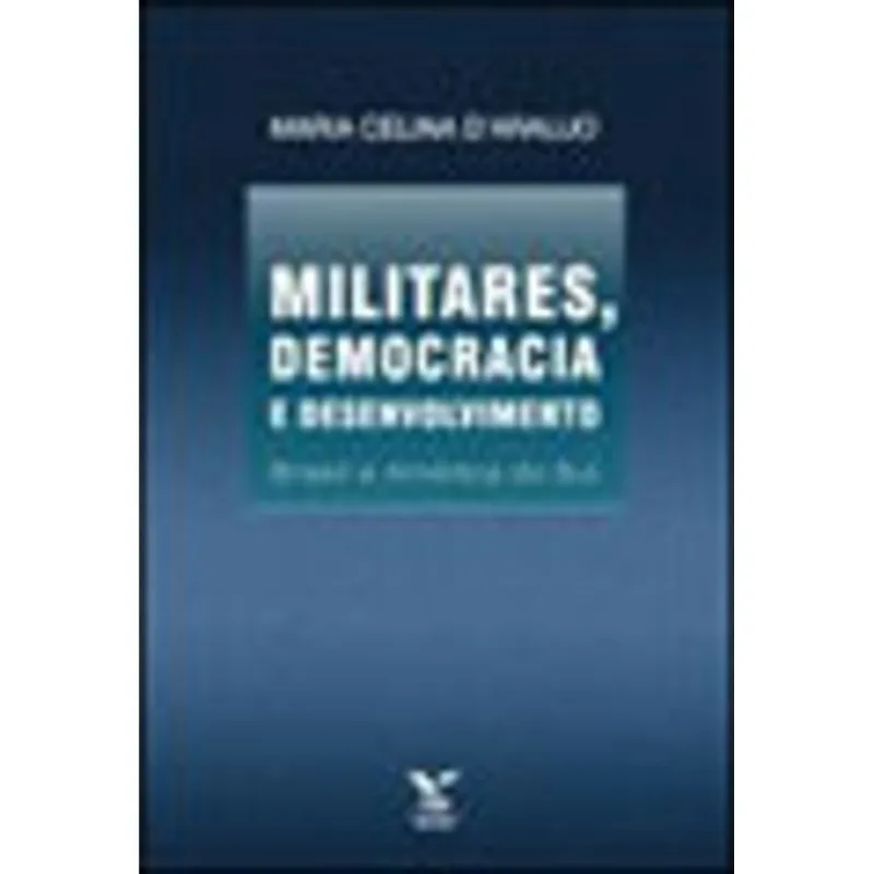 MILITARES, DEMOCRACIA E DESENVOLVIMENTO - BRASIL E AMERICA DO SUL