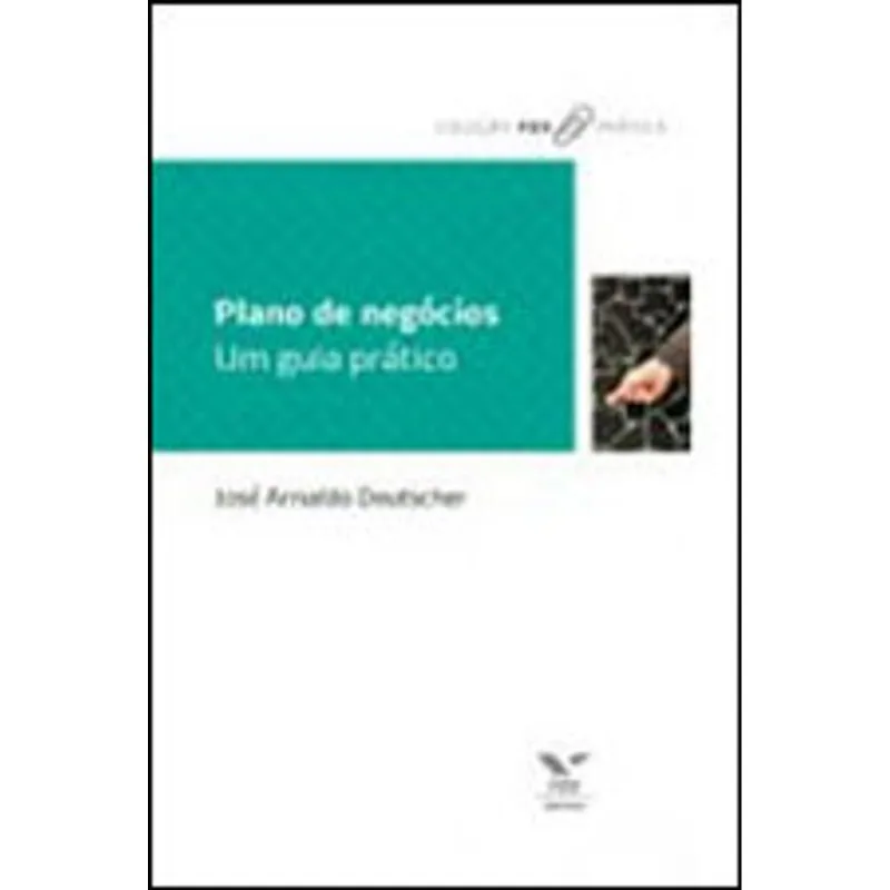 PLANO DE NEGOCIOS - UM GUIA PRATICO