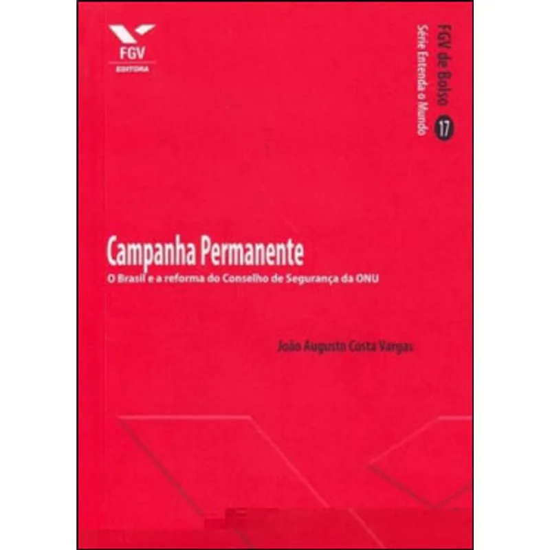 CAMPANHA PERMANENTE - O BRASIL E A REFORMA DO CONSELHO DE SEGURANÇA DA ONU