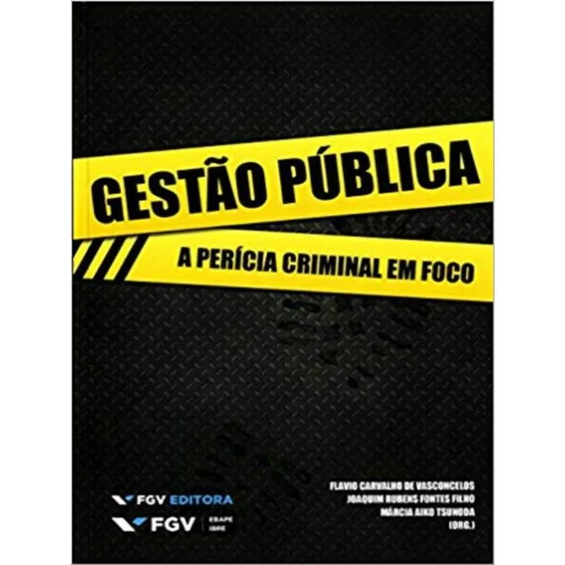 GESTAO PUBLICA - A PERICIA CRIMINAL EM FOCO