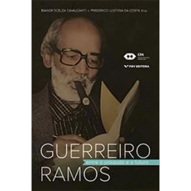 GUERREIRO RAMOS - ENTRE O PASSADO E O FUTURO