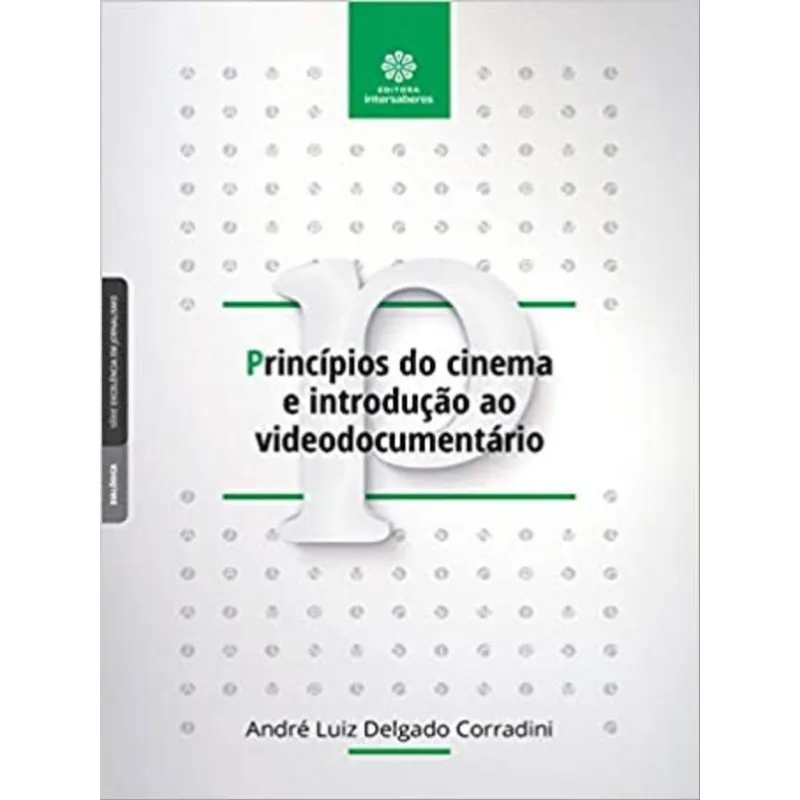 PRINCÍPIOS DO CINEMA E INTRODUÇÃO AO VIDEODOCUMENTÁRIO