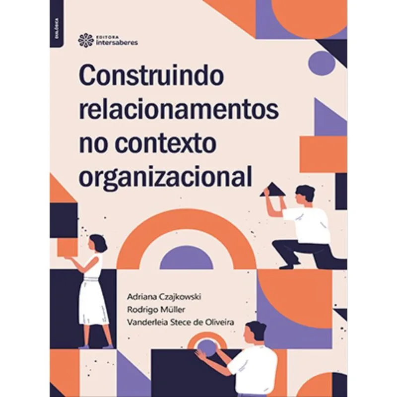 CONSTRUINDO RELACIONAMENTOS NO CONTEXTO ORGANIZACIONAL