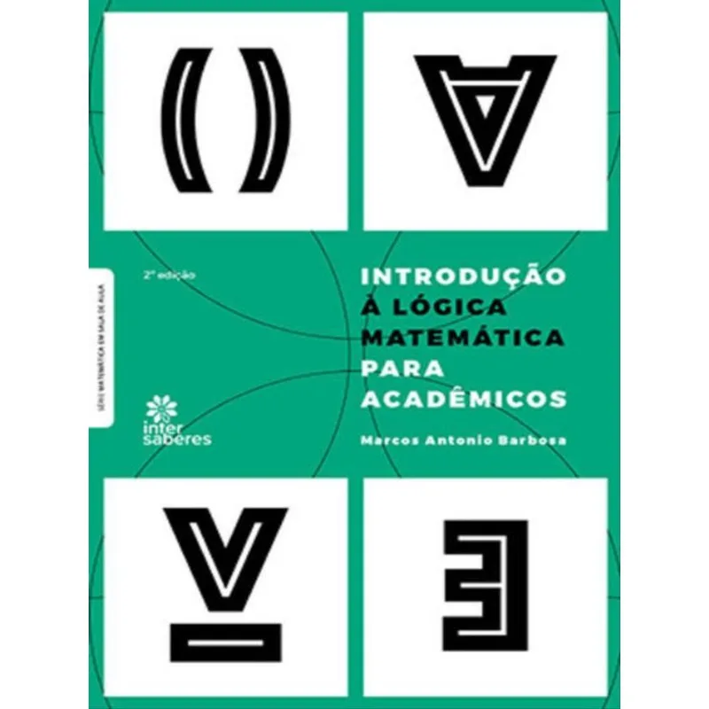 INTRODUÇÃO À LÓGICA MATEMÁTICA PARA ACADÊMICOS