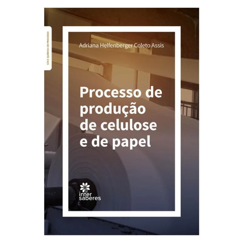 PROCESSO DE PRODUÇÃO DE CELULOSE E DE PAPEL