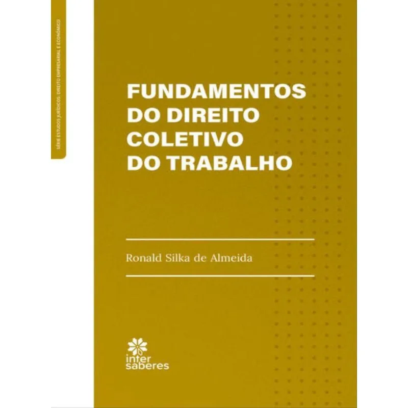FUNDAMENTOS DO DIREITO COLETIVO DO TRABALHO