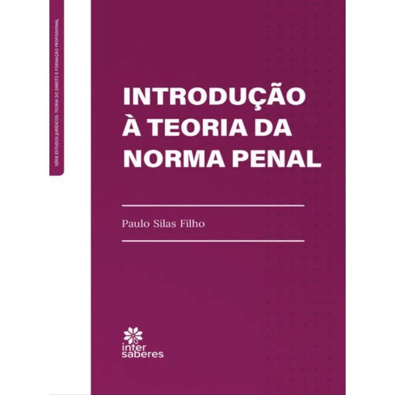 INTRODUÇÃO À TEORIA DA NORMA PENAL