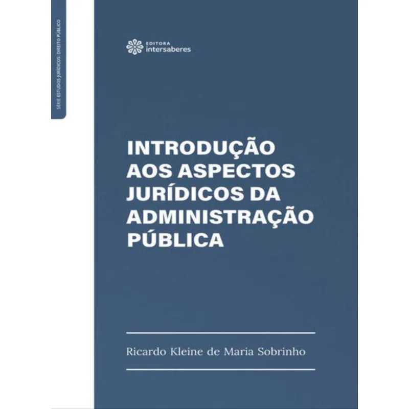 INTRODUÇÃO AOS ASPECTOS JURÍDICOS DA ADMINISTRAÇÃO PÚBLICA
